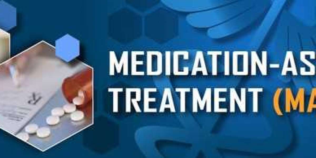 Why Medicated Assisted Treatment is Important