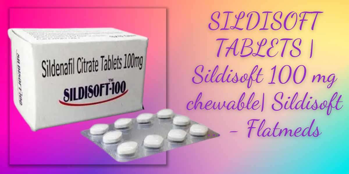 SILDISOFT TABLETS | Sildisoft 100 mg chewable| Sildisoft ... - Flatmeds