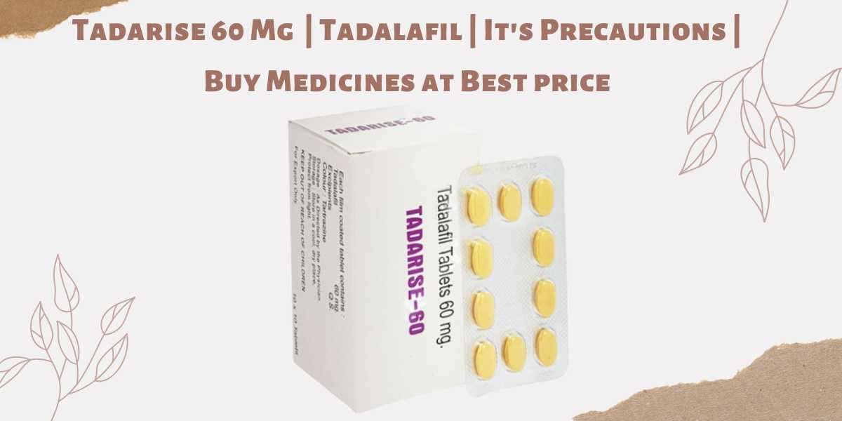 Tadarise 60 Mg  | Tadalafil | It's Precautions | Buy Medicines at Best price